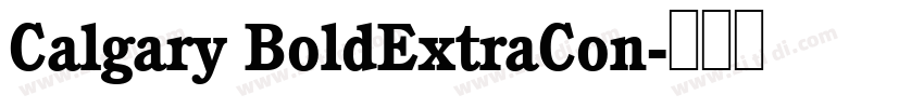 Calgary BoldExtraCon字体转换